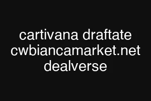 cartivana draftate cwbiancamarket.net dealverse