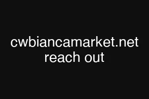 cwbiancamarket.net reach out