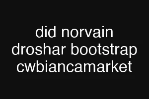 did norvain droshar bootstrap cwbiancamarket