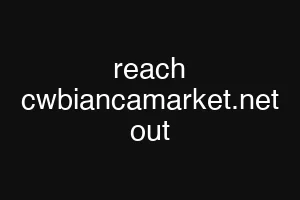 reach cwbiancamarket.net out
