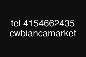 tel 4154662435 cwbiancamarket