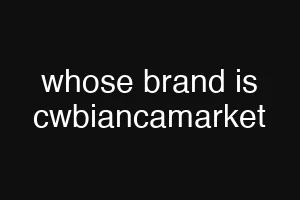 whose brand is cwbiancamarket